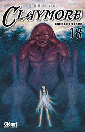 Claymore. Vol. 18. Lautrec à feu et à sang