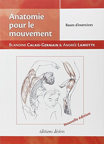 Anatomie pour le mouvement. Vol. 2. Bases d'exercices
