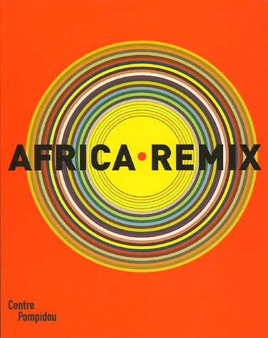 Africa remix : l'art contemporain d'un continent : exposition présentée au Centre Pompidou, Galerie 