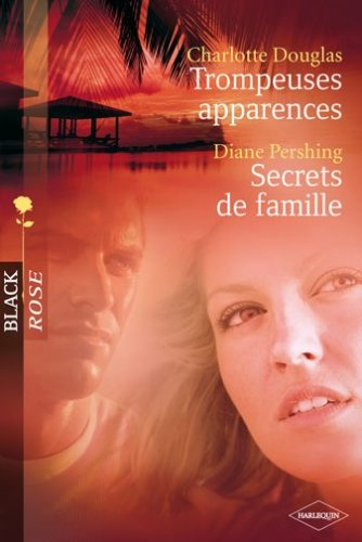 Trompeuses apparences. Secrets de famille