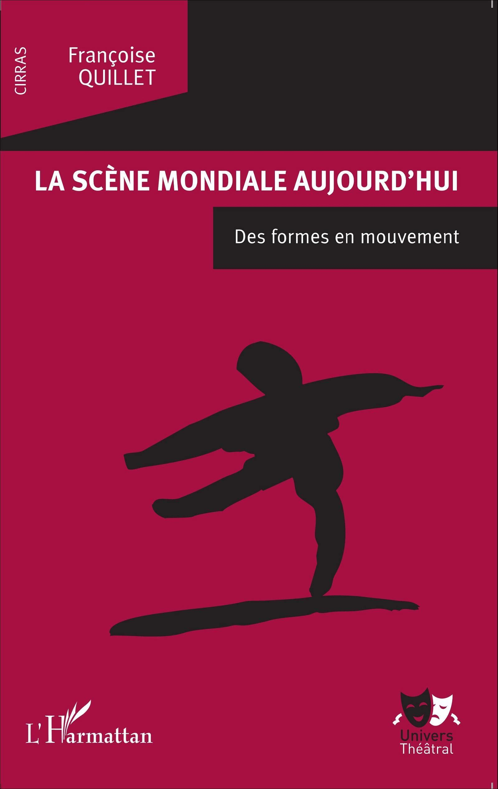 La scène mondiale aujourd'hui : des formes en mouvement : actes du CIRRAS, Centre international de r