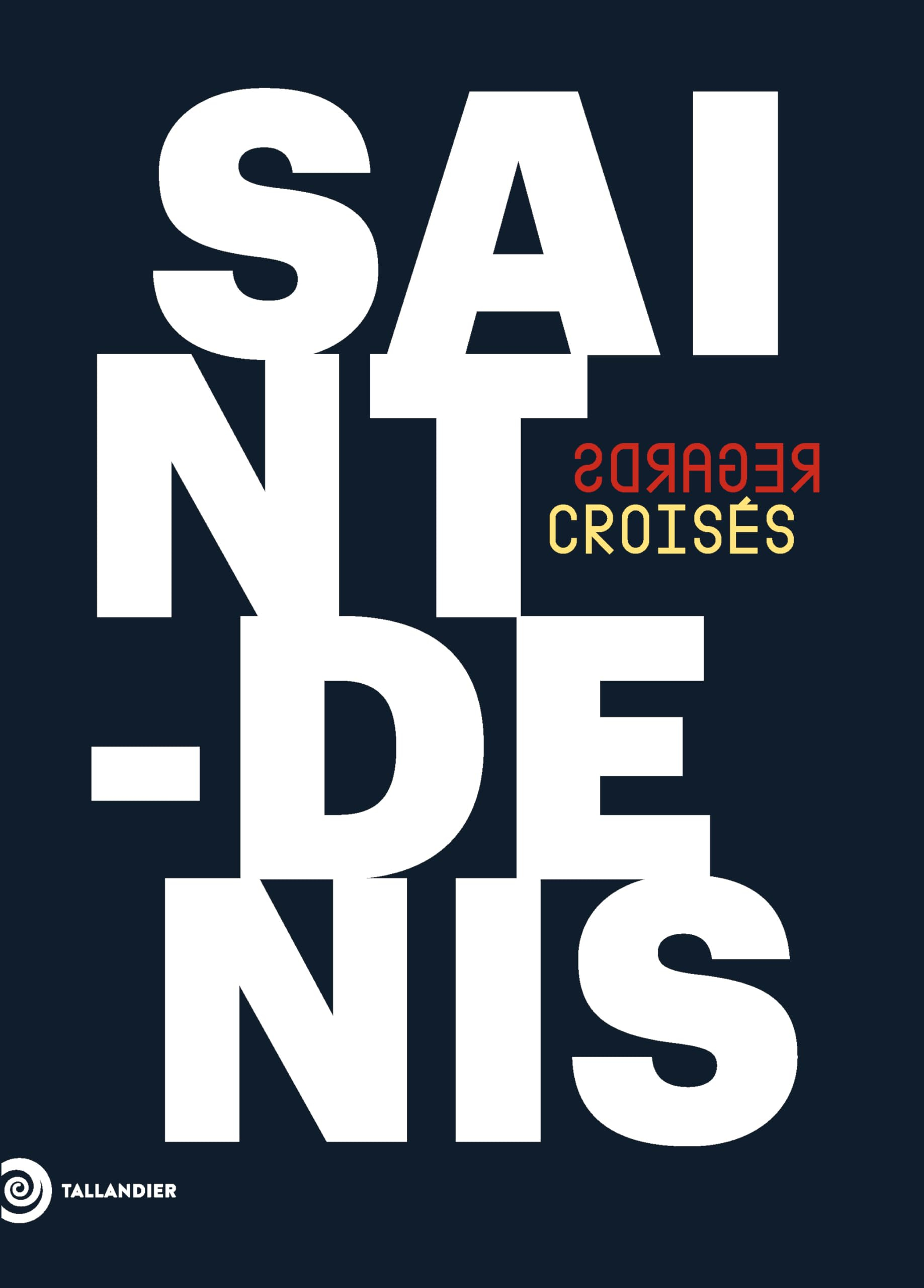 Saint-Denis : regards croisés