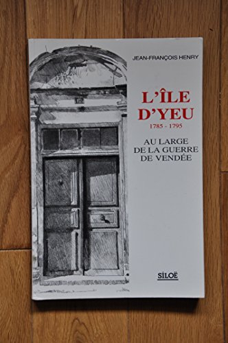 L'île d'Yeu, 1785-1795 : au-delà de la guerre de Vendée