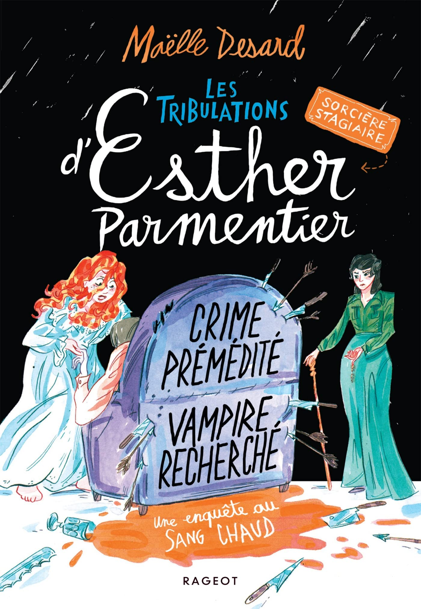 Les tribulations d'Esther Parmentier, sorcière stagiaire. Crime prémédité, vampire recherché : une e
