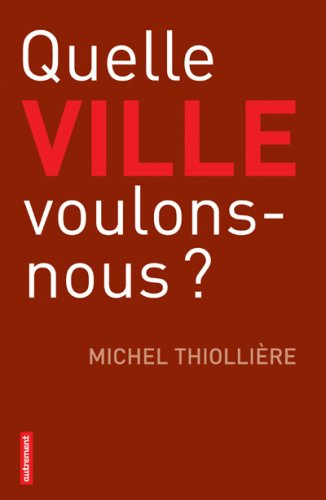 Quelle ville voulons-nous ?