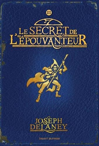 L'Epouvanteur. Vol. 3. Le secret de l'Epouvanteur