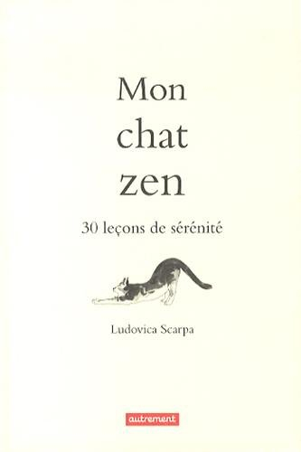Mon chat zen : 30 leçons de sérénité