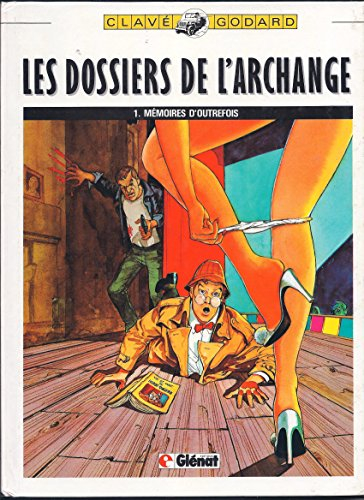 Les Dossiers de l'archange. Vol. 1. Mémoires d'outrefois