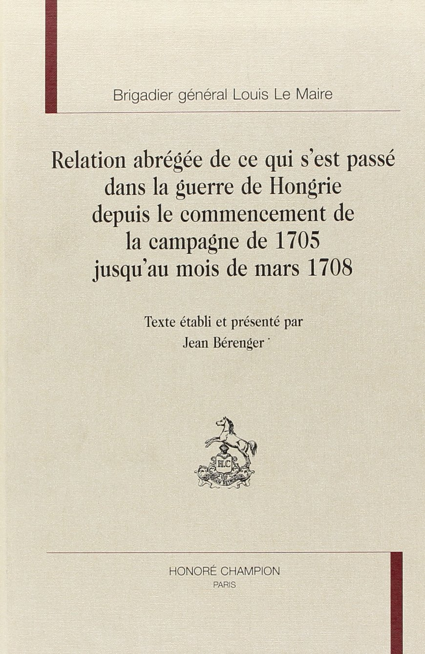 Relation abrégée de ce qui s'est passé dans la guerre de Hongrie depuis le commencement de la campag