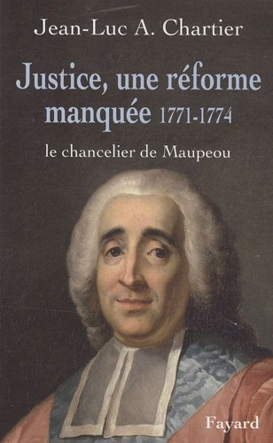 Justice, une réforme manquée 1771-1774 : le chancelier Maupeou