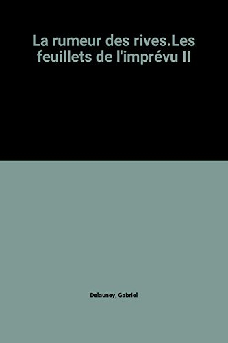 la rumeur des rives.les feuillets de l'imprévu ii