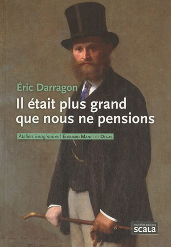Il était plus grand que nous ne pensions : Edouard Manet et Degas