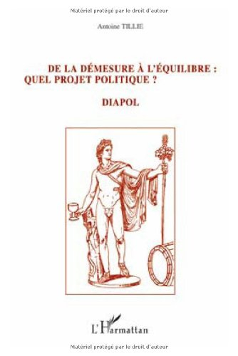 De la démesure à l'équilibre : quel projet politique ? : DI-APOL