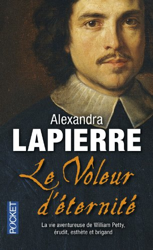 Le voleur d'éternité : la vie aventureuse de William Petty, érudit, esthète et brigand
