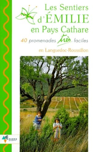 Les sentiers d'emilie en Pays cathare : 40 promenades très facilesLes
