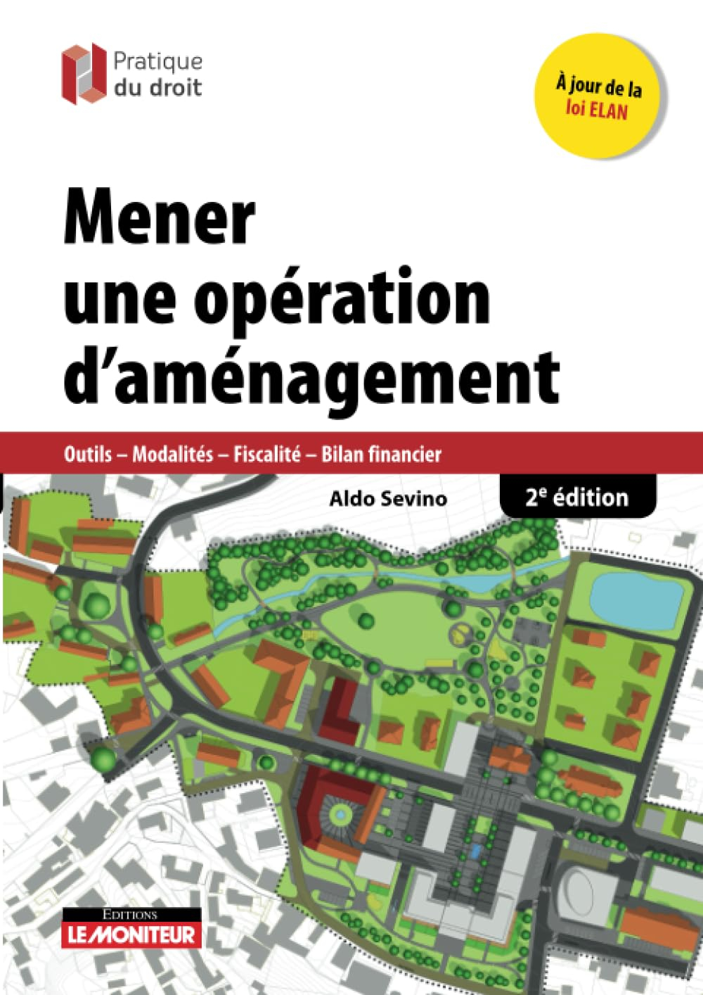Mener une opération d'aménagement : outils, modalités, fiscalité, bilan financier