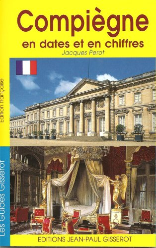 Compiègne, en dates et en chiffres