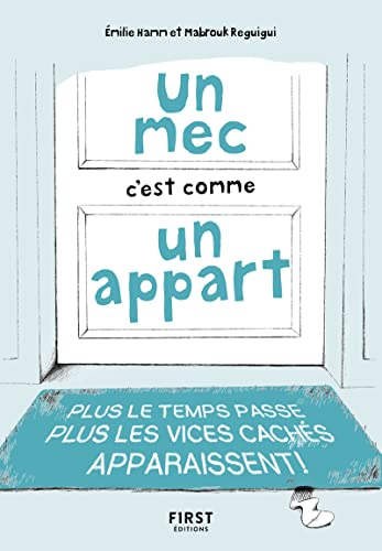 Un mec c'est comme un appart : plus le temps passe, plus les vices cachés apparaissent !
