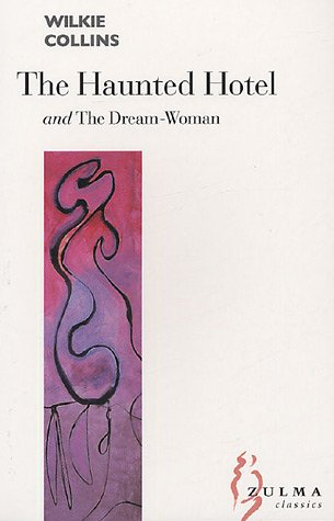The haunted hotel : a mystery of modern Venice. The dream-woman