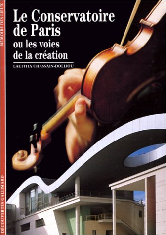 Le Conservatoire de Paris ou Les voies de la création