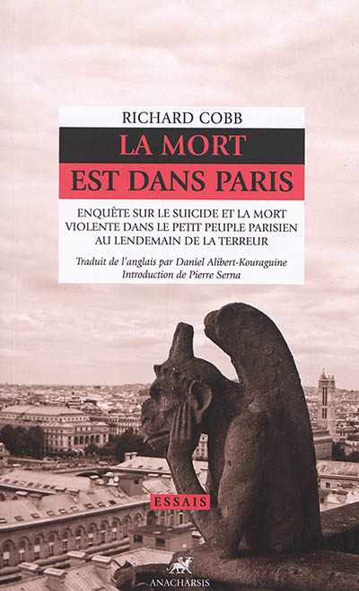 La mort est dans Paris : enquête sur le suicide et la mort violente dans le petit peuple parisien au