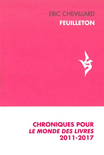 Feuilleton : chroniques pour Le Monde des livres : 2011-2017