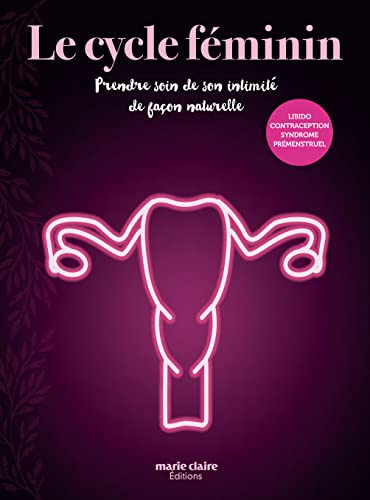 Le cycle féminin : prendre soin de son intimité de façon naturelle