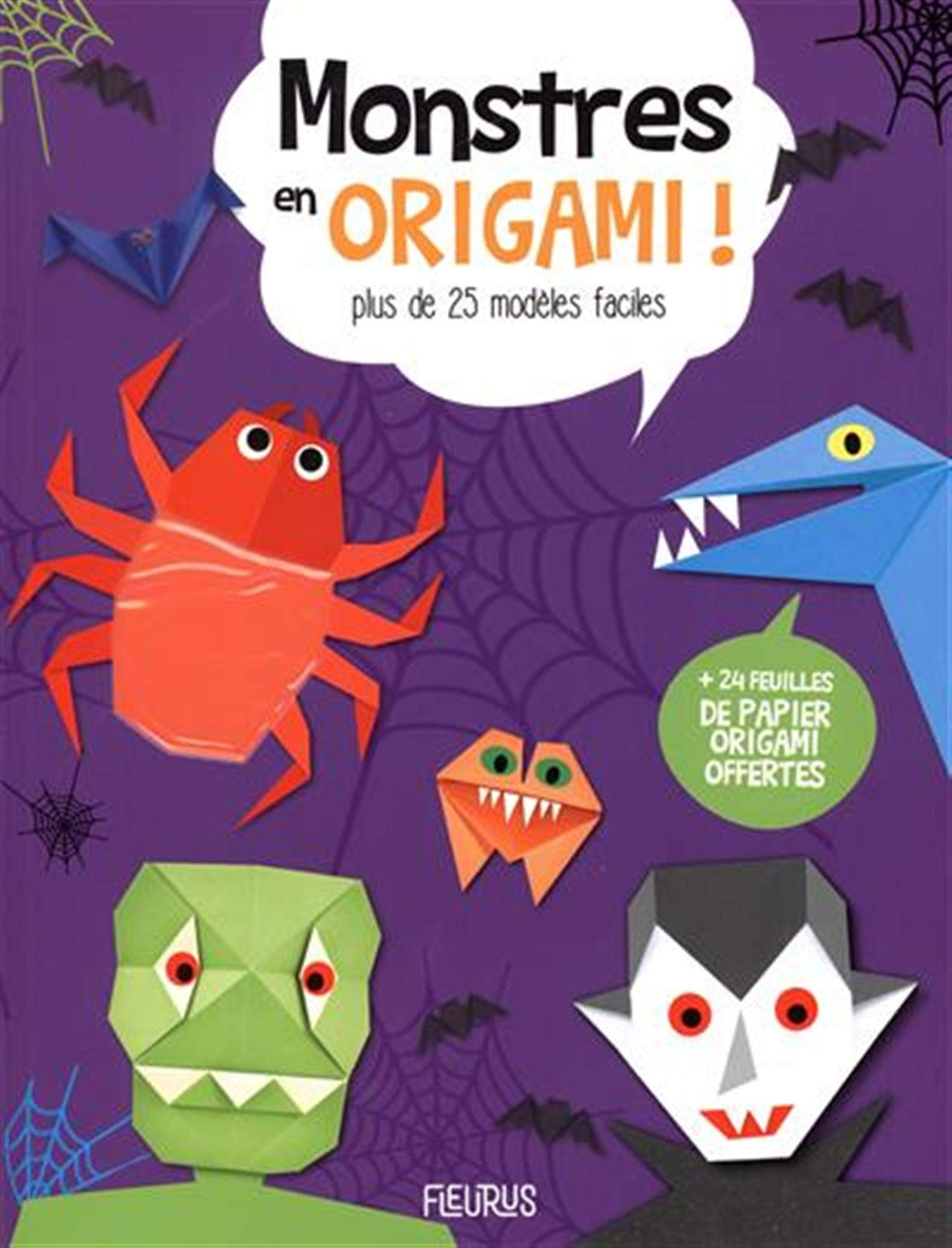 Monstres en origami ! : plus de 25 modèles faciles