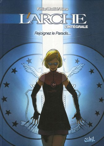 L'arche : l'intégrale : rejoignez le paradis...