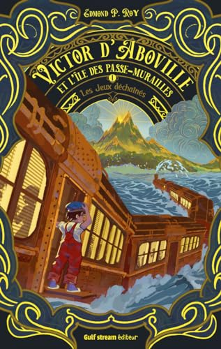Victor d'Aboville et l'île des passe-murailles. Vol. 1. Les Jeux déchaînés