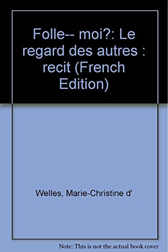 Folle, moi ? : le regard des autres