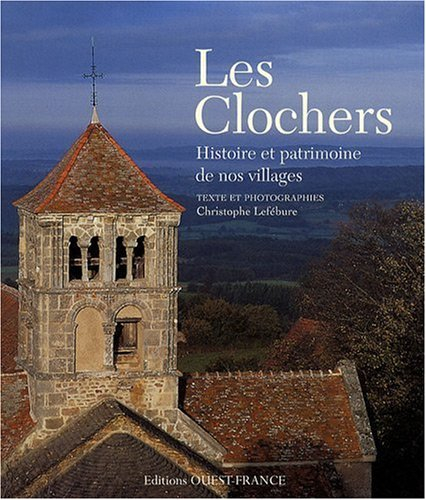 Les clochers : histoire et patrimoine de nos villages
