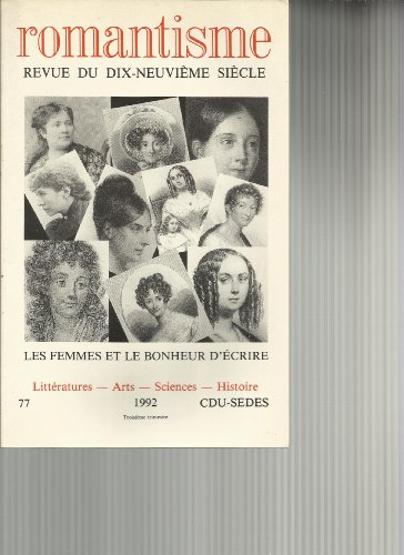 Romantisme n 77 1992 revue du 19e siecle les femmes et le bonheur d'ecrire