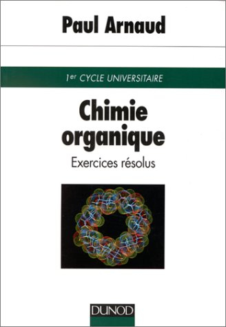 chimie organique : exercices résolus de premier cycle universitaire