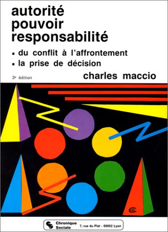 Autorité, pouvoir, responsabilité : du conflit à l'affrontement, la prise de décision