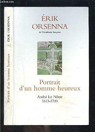 Portrait d'un homme heureux : André Le Nôtre, 1613-1700