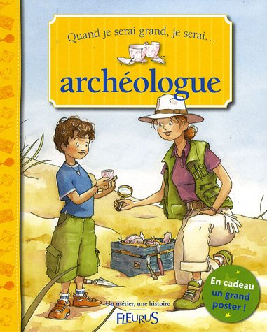 Quand je serai grand, je serai... archéologue