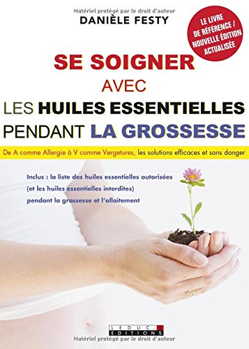 Se soigner avec les huiles essentielles pendant la grossesse : de A comme allergie à V comme vergetu
