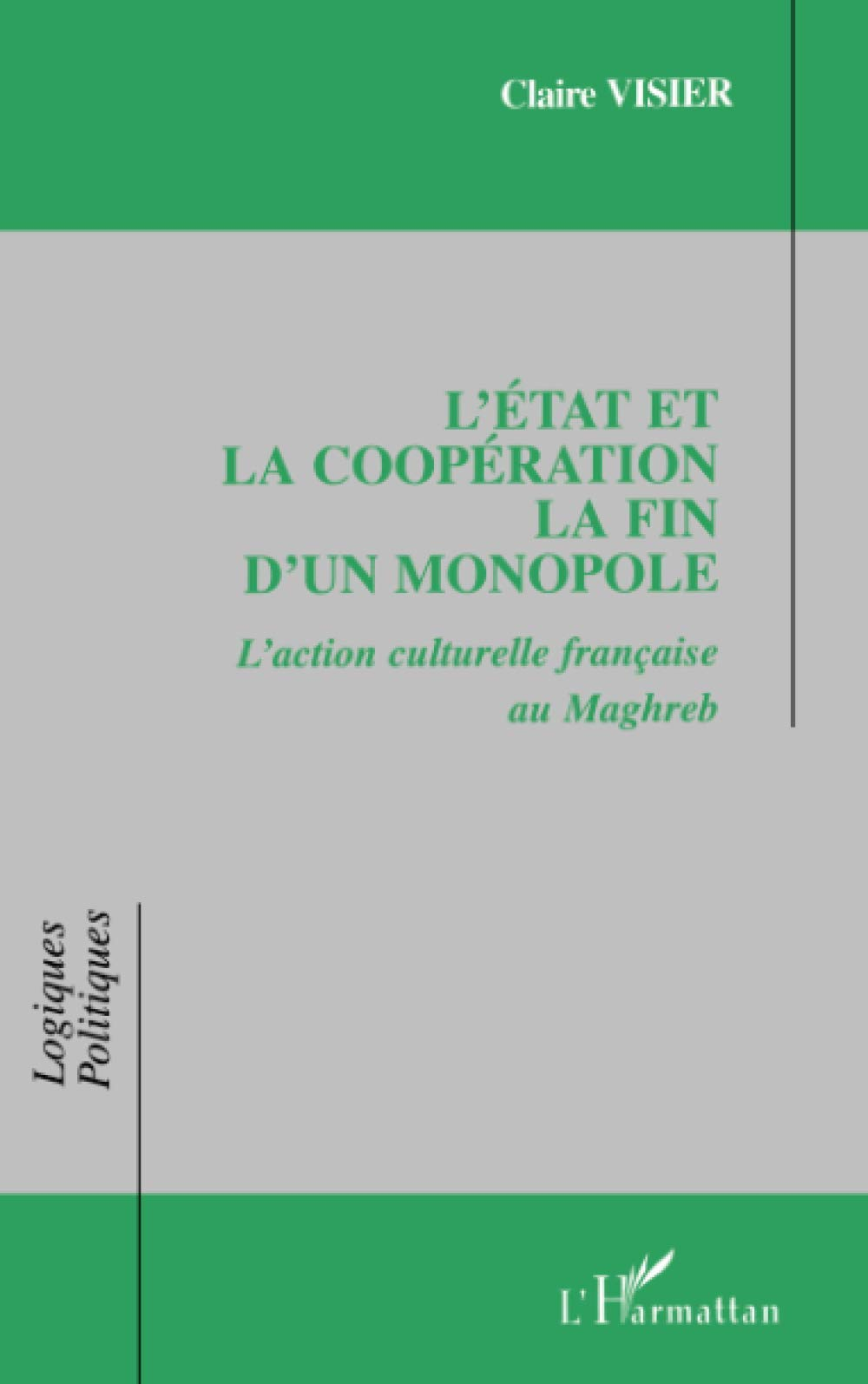 L'État et la coopération, la fin d'un monopole : l'action culturelle française au Maghreb