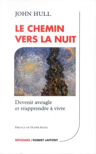 Le chemin vers la nuit : devenir aveugle et réapprendre à vivre