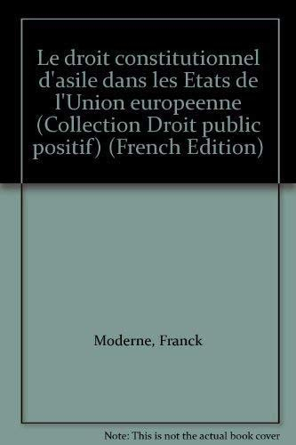 Le droit constitutionnel d'asile dans les Etats de l'Union européenne