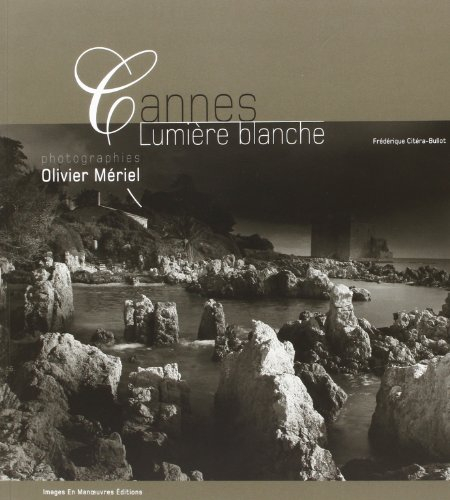 Cannes : lumière blanche : exposition, Cannes, Musée de la mer, 15 juin-18 septembre 2005