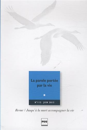 Jusqu'à la mort accompagner la vie, n° 113. La parole portée par la vie