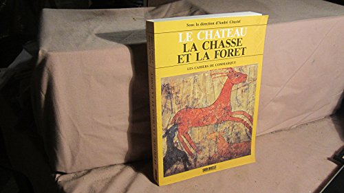 Le Château, la chasse et la forêt