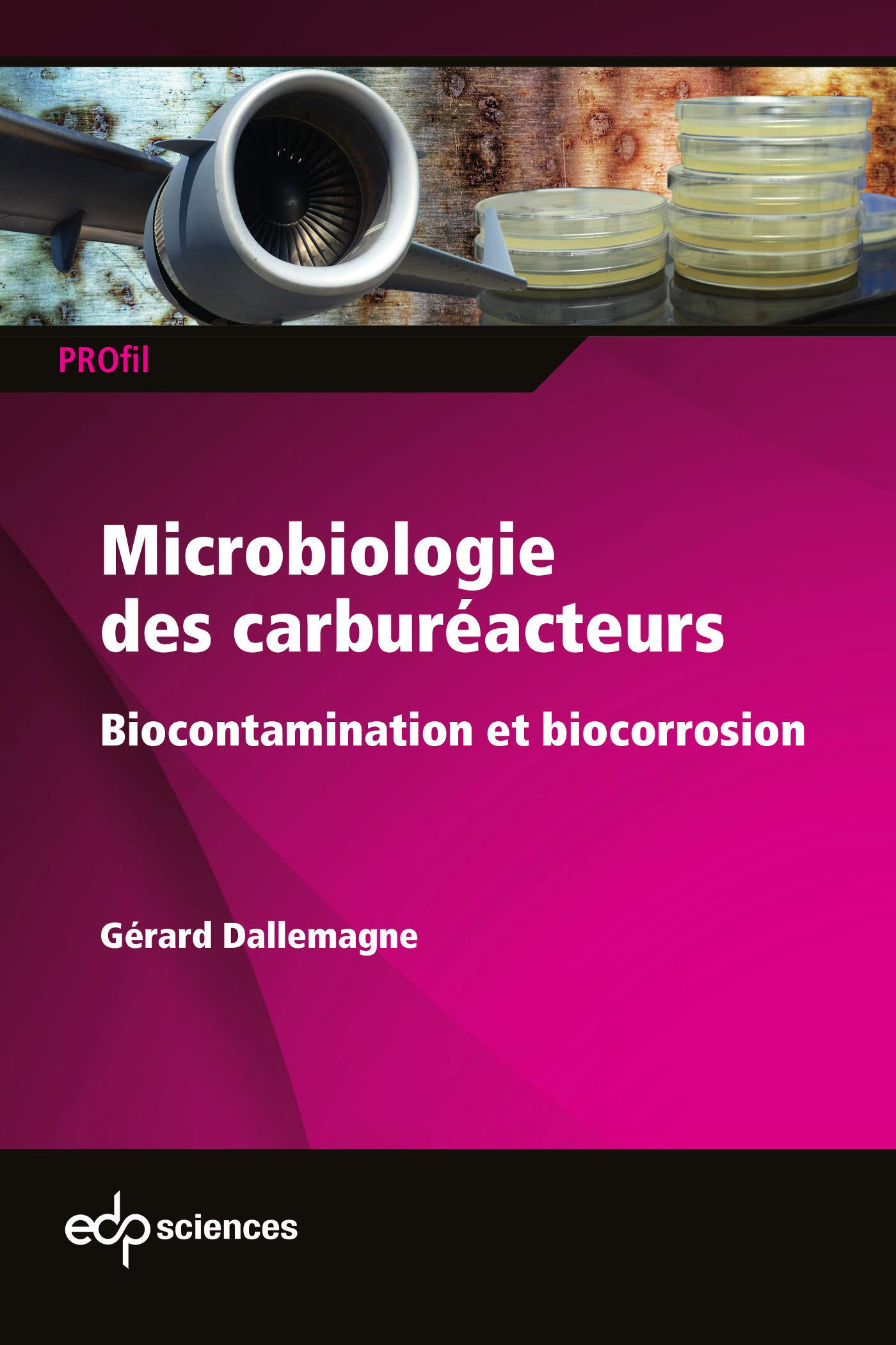 Microbiologie des carburéacteurs : biocontamination et biocorrosion