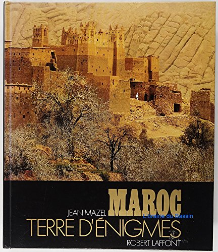 Maroc : terre d'énigmes
