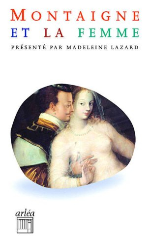 Montaigne et la femme : sur des vers de Virgile (chapitre 5 du livre III des Essais)