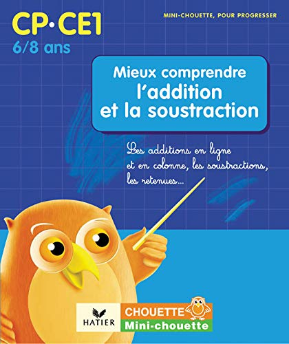 Mieux comprendre l'addition et la soustraction CP-CE1, 6-8 ans : les additions en ligne et en colonn