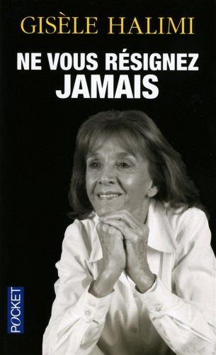 Ne vous résignez jamais