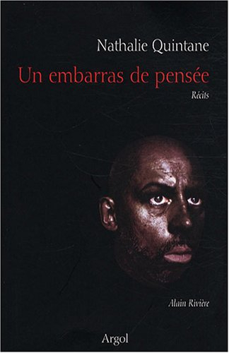 Un embarras de pensée : Alain Rivière : récits